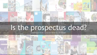 Is the prospectus dead?  Andranne Orsier, Associate Director, YouthSight  Over a 1 million of