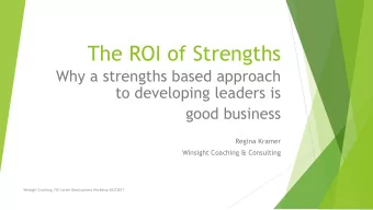 The ROI of Strengths  Why a strengths based approach  to developing leaders is  good business