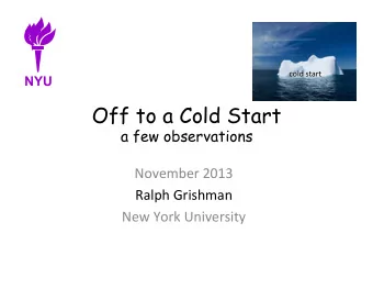 Off to a Cold Start a few observations  November  2013    Ralph  Grishman    New
