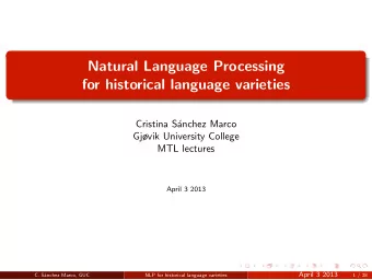 Natural Language Processing  for historical language varieties  Cristina S  anchez Marco  Gjvik