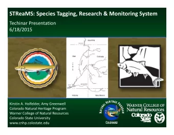 STReaMS: Species Tagging, Research &amp; Monitoring System  Techinar Presentation  6/18/2015