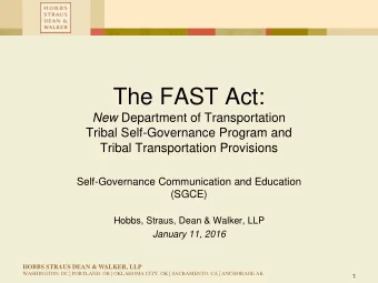 The FAST Act: New Department of Transportation  Tribal Self-Governance Program and  Tribal