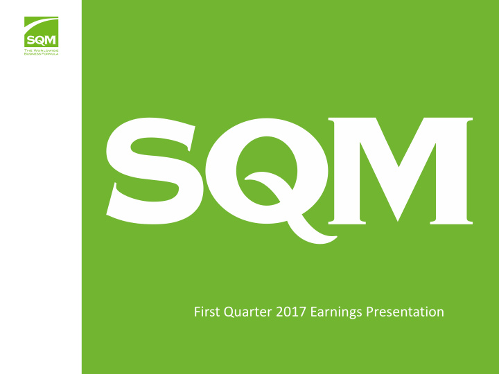 first quarter 2017 earnings presentation important notice