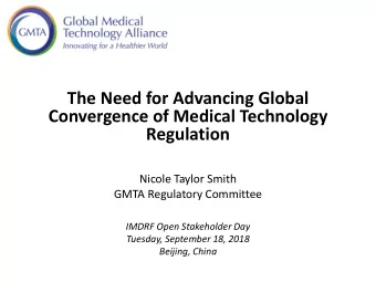 The Need for Advancing Global  Convergence of Medical Technology  Regulation  Nicole Taylor Smith
