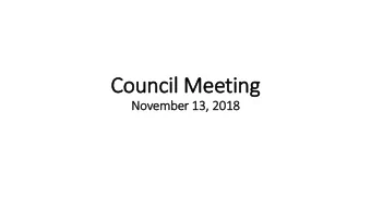 Council Meeting  November 13, 2018  Pre-Council Meeting  1. Review and discussion of  Agenda and