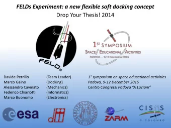 FELDs Experiment: a new flexible soft docking concept  Drop Your Thesis! 2014  Davide Petrillo
