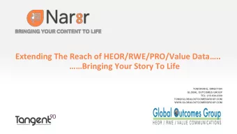 Extending The Reach of HEOR/RWE/PRO/Value Data..  Bringing Your Story To Life  TOM DRAKE,