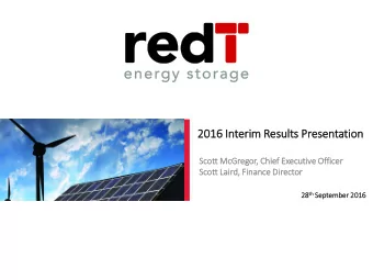 2016 I  6 Interim R  Resu  sults P  s Prese  sentation  Scott M  McGr  Greg  egor, C  Chi  hief E