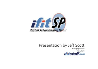 Presentation by Jeff Scott  Managing Director  ifitstuff LTD  Background information  Established