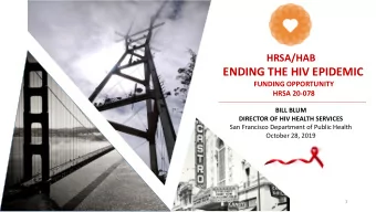 ENDING THE HIV EPIDEMIC  FUNDING OPPORTUNITY  HRSA 20-078  BILL BLUM  DIRECTOR OF HIV HEALTH
