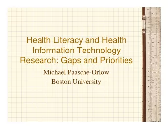 Health Literacy and Health  Information Technology  Research: Gaps and Priorities  Michael