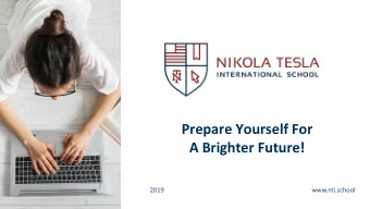 Prepare Yourself For  A Brighter Future!  2019  www.nti.school  2|10  WHO ARE WE  At Nikola Tesla