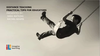 DISTANCE TEACHING  PRACTICAL TIPS FOR EDUCATORS  PRESENTED BY:  SARA WATKINS  RACHEL ADAMS