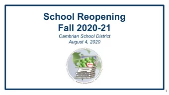 School Reopening  Fall 2020-21  Cambrian School District  August 4, 2020  1  Cambrian Team Dr.