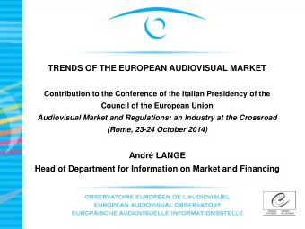 TRENDS OF THE EUROPEAN AUDIOVISUAL MARKET Contribution to the Conference of the Italian Presidency