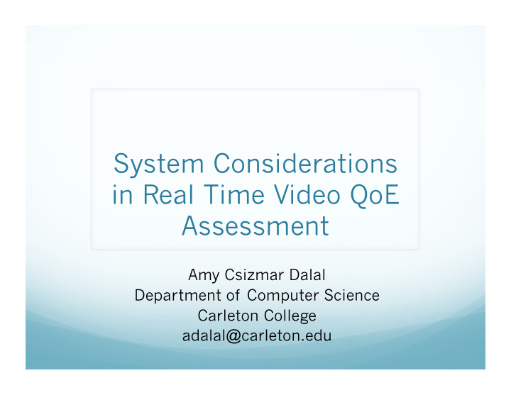 system considerations in real time video qoe assessment