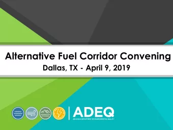 Alternative Fuel Corridor Convening  Dallas, TX - April 9, 2019  Alternative Fuel Corridor