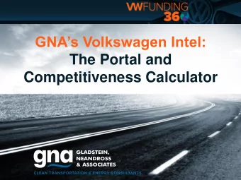 GNAs Volkswagen Intel:  The Portal and  Competitiveness Calculator  GNA Overview  North