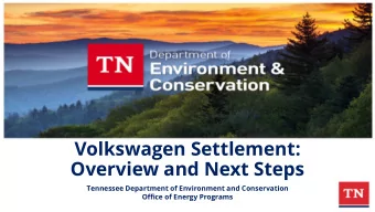 Volkswagen Settlement:  Overview and Next Steps  Tennessee Department of Environment and