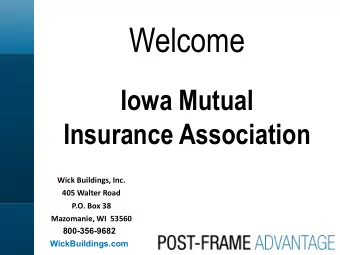 Welcome  Iowa Mutual  Insurance Association  Wick Buildings, Inc.  405 Walter Road  P.O. Box 38