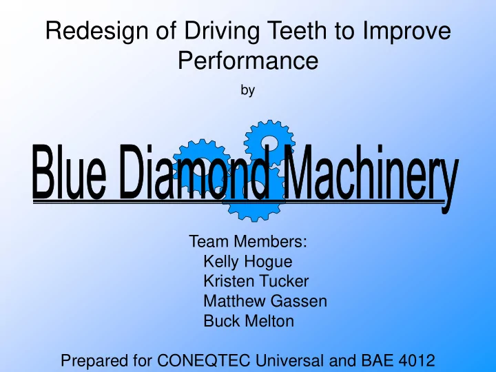 redesign of driving teeth to improve performance