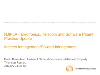 NJIPLA - Electronics, Telecom and Software Patent  Practice Update  Indirect Infringement/Divided