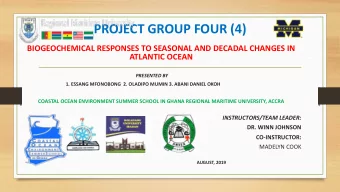 PROJECT GROUP FOUR (4)  BIOGEOCHEMICAL RESPONSES TO SEASONAL AND DECADAL CHANGES IN  ATLANTIC OCEAN