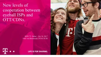 New levels of  cooperation between  eyeball ISPs and  OTT/CDNs.  RIPE 75  Dubai  Oct 24, 2017