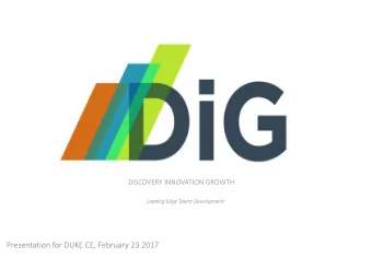 Presentation for DUKE CE, February 23 2017  DIG is developed at Insead by  Professor Jean-Claude