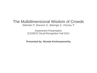 The Multidimensional Wisdom of Crowds  Welinder P., Branson S., Belongie S., Perona, P  Experiment