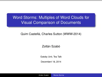 Word Storms: Multiples of Word Clouds for  Visual Comparison of Documents  Quim Castell, Charles