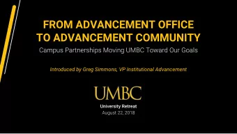 FROM ADVANCEMENT OFFICE  TO ADVANCEMENT COMMUNITY  Introduced by Greg Simmons, VP Institutional