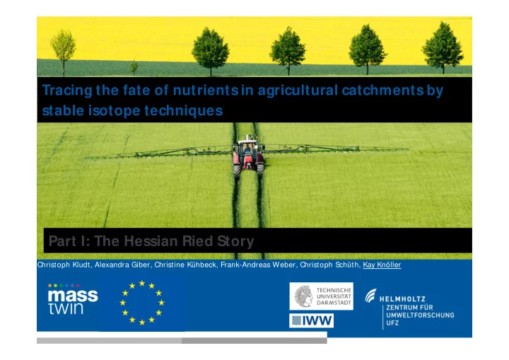 tracing the fate of nutrients in agricultural catchments