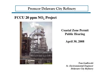 Premcor Delaware City Refinery  Premcor Delaware City Refinery FCCU 20 ppm NO x  Project  FCCU 20