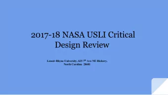 2017-18 NASA USLI Critical  Design Review Lenoir-Rhyne University, 625 7 th Ave NE Hickory,  North