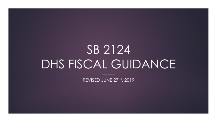 sb 2124 dhs fiscal guidance