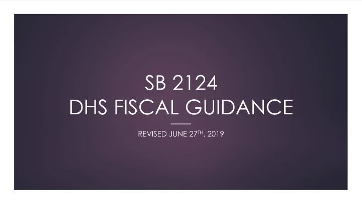 sb 2124 dhs fiscal guidance