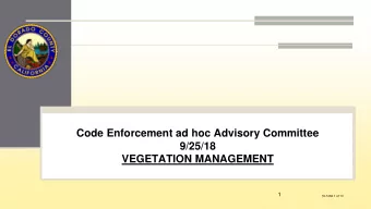9/25/18  VEGETATION MANAGEMENT  1  18-1462 1 of 13  Why Are We Here?  Fire danger seems to be