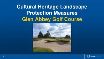 Protection Measures  Glen Abbey Golf Course  1  Presentation Agenda  Introduction  Cultural