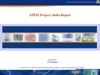 APEIS Project: India Report  Presented by  P R Shukla Presented at The 10th International AIM