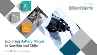 Exploring Battery Metals  in  in Namibia and Chile March 2019 Corporate Presentation  Disclaimer