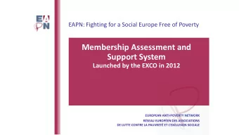 Support System  Launched by the EXCO in 2012  EUROPEAN ANTI-POVERTY NETWORK  RSEAU EUROPEN DES
