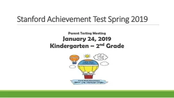 Stanford Achievement Test Spring 2019  Parent Testing Meeting  January 24, 2019 Kindergarten  2