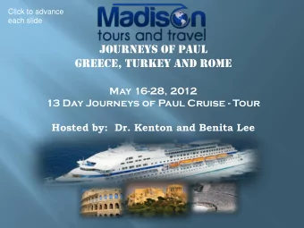 Greece, Turkey and Rome  May 16-28, 2012  13 Day Journeys of Paul Cruise - Tour  Hosted by:  Dr.