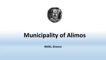 Municipality of Alimos  Attiki, Greece  Alimos is located in the southern  sector of Athens basin