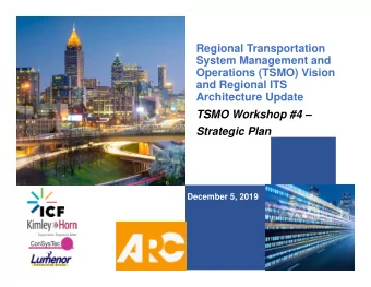 Regional Transportation  System Management and  Operations (TSMO) Vision  and Regional ITS