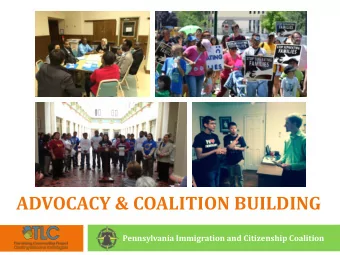 ADVOCACY &amp; COALITION BUILDING Pennsylvania Immigration and Citizenship Coalition  Table of