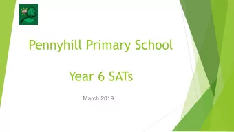 Pennyhill Primary School  Year 6 SATs  March 2019  Welcome from the team  6E Mrs Morgan  6R Mr