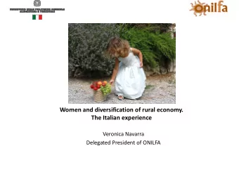Women and diversification of rural economy.  The Italian experience  Veronica Navarra  Delegated