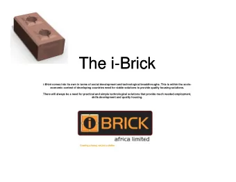 The i  The i-  -Brick  Brick i-Brick comes into its own in terms of social development and